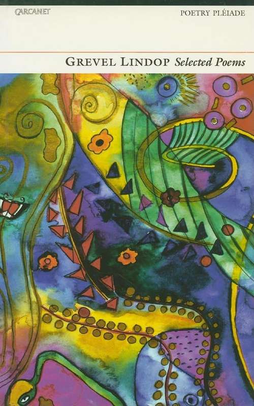 Selected Poems: Grevel Lindop - Grevel Lindop
