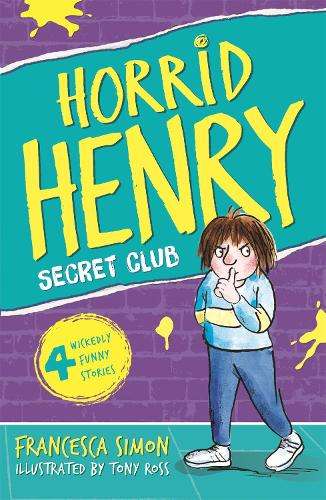 Horrid Henry and the Secret Club - Francesca Simon