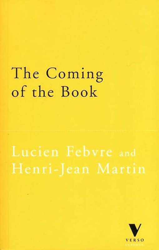 The Coming of the Book - Lucien Febvre