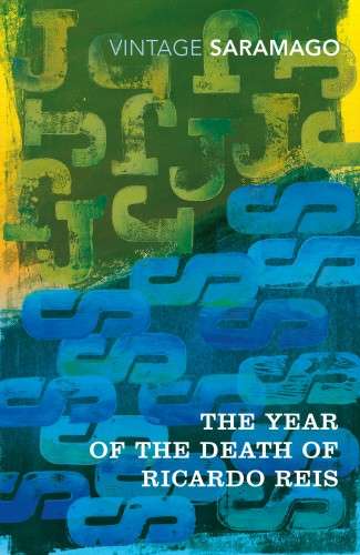 The Year of the Death of Ricardo Reis - Jose Saramago