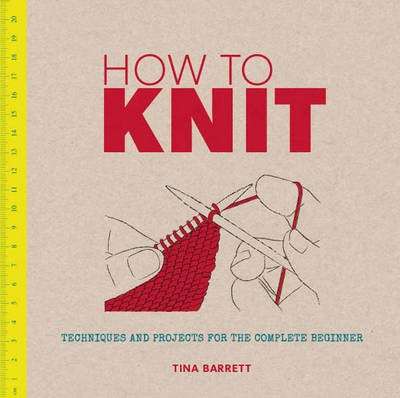 How to Knit - Tina Barrett