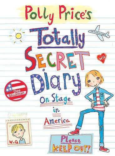Polly Price's Totally Secret Diary: On Stage in America - Dee Shulman