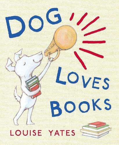 Dog Loves Books: Now a major CBeebies show! - Louise Yates
