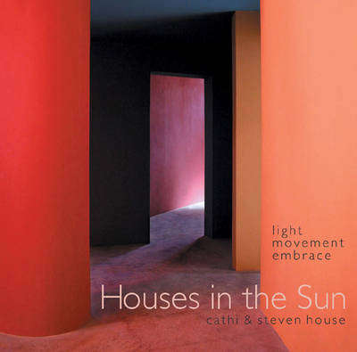 House in the Sun: Light Movement Embrace - Cathi House