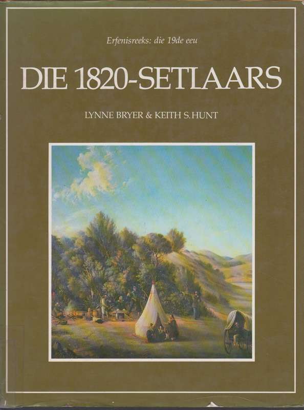 Die 1820-Setlaars - Hunt, Keith; Bryer, Lynne