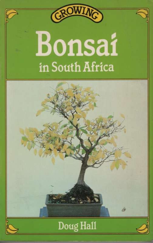 Growing Bonsai in South Africa SECONDHAND - Doug Hall