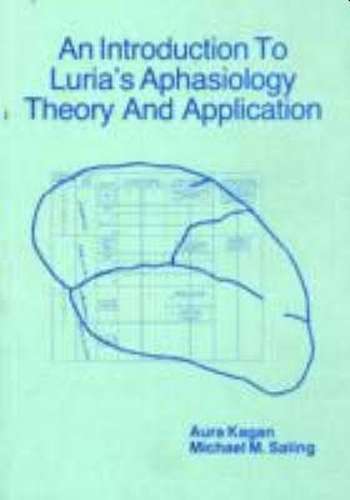 An Introduction to Luria's Aphasiology : Theory and Application - KAGAN,A
