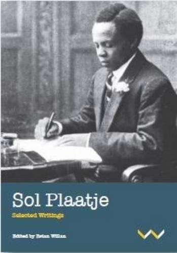 SOL PLAATJE SEL WRITINGS SECONDHAND - PLAATJE,S-WILLAN,B