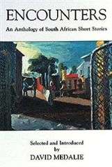 Encounters: an Anthology of South African Short Stories - MEDALIE,D