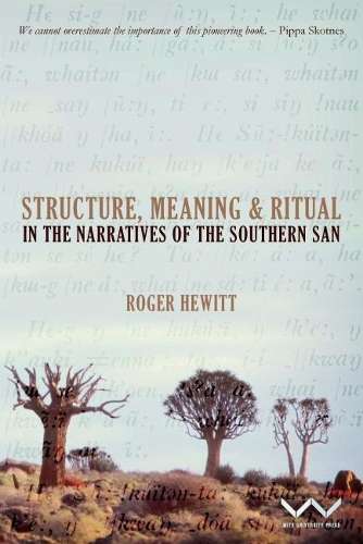 Structure Meaning and Ritual in the Narratives of the Southern San - Roger L. Hewitt