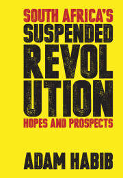 South Africa's suspended revolution - Adam Habib