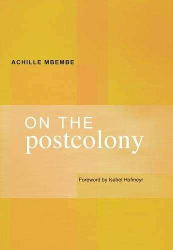 On the postcolony - Achille Mbembe