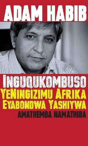 Inguqukombuso YeNingizimu Afrika Eyabondwa Yashiywa - Adam Habib