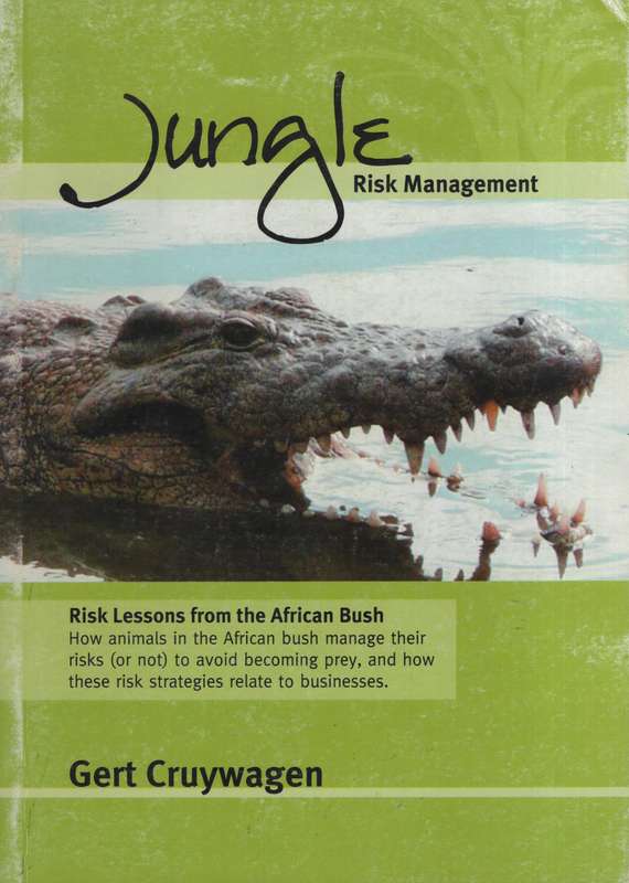 Jungle Risk Management: Risk Lessons from the African Bush - Cruywagen, Gert