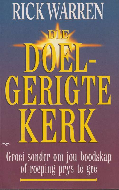 Die doelgerigte kerk - Rick Warren