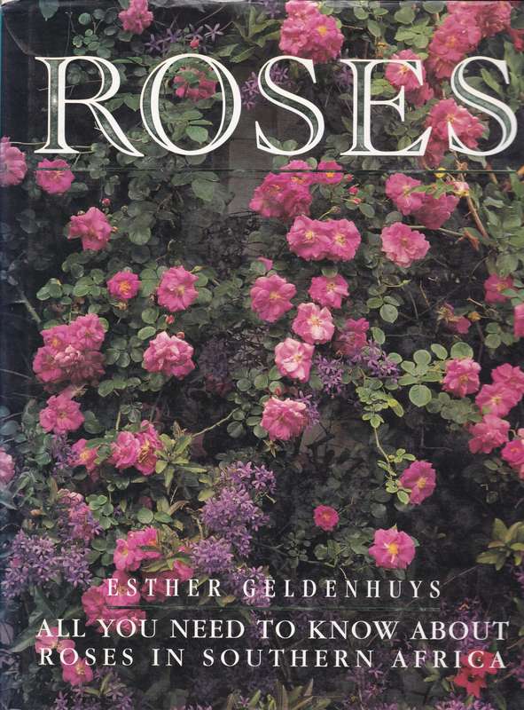 ROSES ALL YOU NEED TO KNOW ABOUT ROSES SECONDHAND - GELDENHUYS
