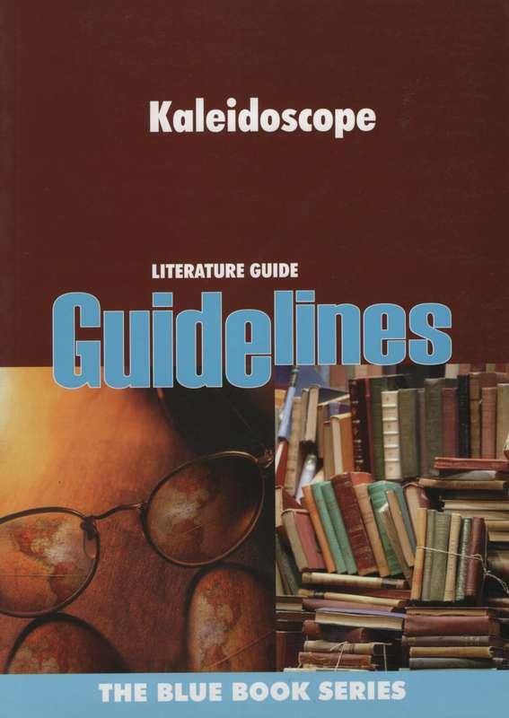 Kaleidscope: Gr 10 - 12 - GUIDELINES