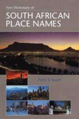 New Dictionary of South African Place Names - Raper, Peter E.