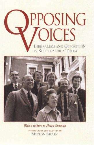 Opposing Voices: Liberalism and Opposition in South Africa Today - Shain, Milton (ed)