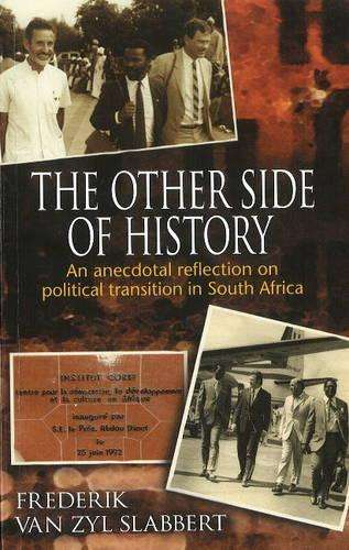 The Other Side of History: An anecdotal reflection on political tran - Van Zyl Slabbert, Frederik