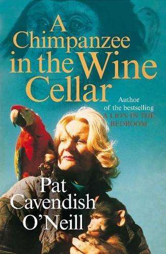 A Chimpanzee in the Wine Cellar - O'Neill, Pat Cavendish
