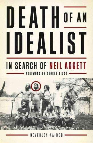 Death of an idealist in search of Neil Aggett - NAIDOO,B
