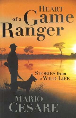 Heart of a game ranger - CESARE,M