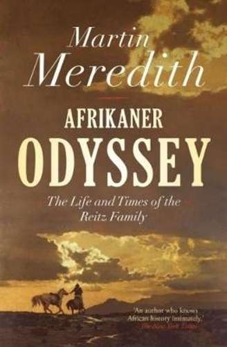 Afrikaner Odyssey: The Life and Times of the Reitz Family - Meredith, Martin