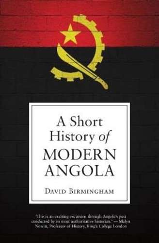 A short history of modern Angola - BIRMINGHAM,D