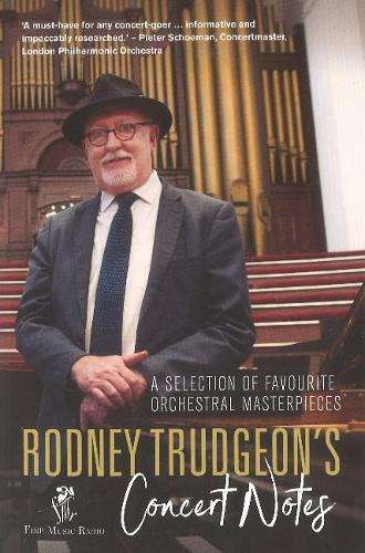 Rodney Trudgeon's Concert Notes: A Selection of Favourite Orchestral - Rodney Trudgeon