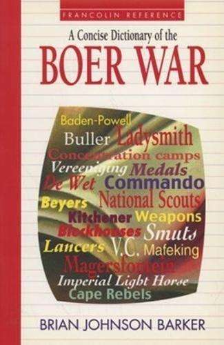 A Concise Dictionary of the Boer War - BARKER,B