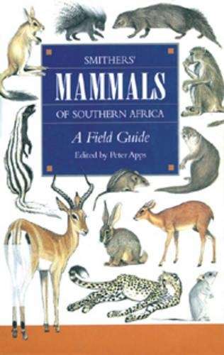 SMITHERS MAMMALS OF SOUTHERN AFRICA SECONDH SECONDHAND - APPS,P