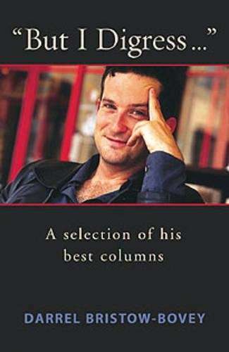 But I digress: A selection of his best columns - Darrel Bristow-Bovey