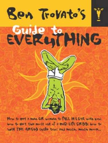Ben Trovato's Guide to Everything - Ben Trovato
