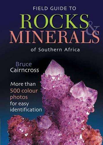 Field guide to rocks and minerals of Southern Africa - CAIRNCROSS,B