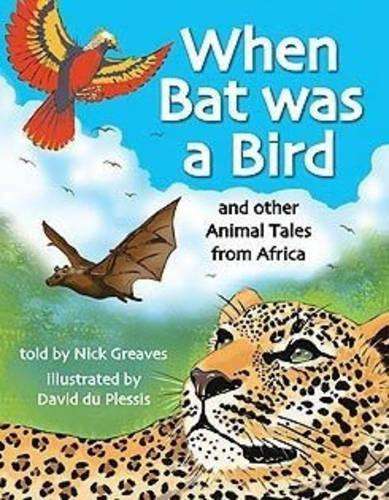 When bat was a bird and other animal tales for Africa - GREAVES,N