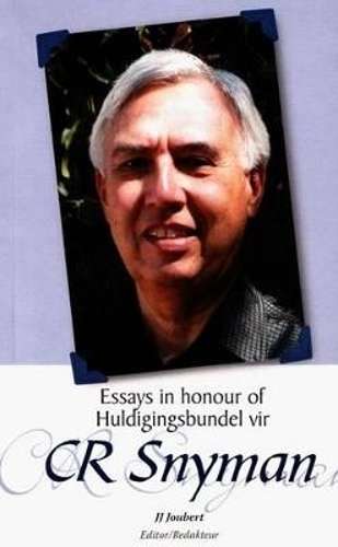Essays in Honour of Cr Snyman / Huldigingsbundel Vir Cr Snyman - JOUBERT,J
