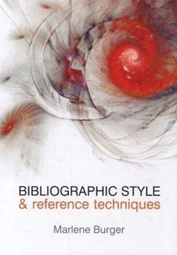 Bibliographic Style and Reference Techniques - Marlene Burger