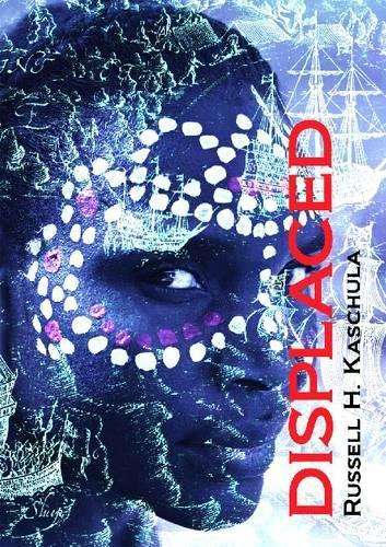 Displaced - Robert H. Kaschula