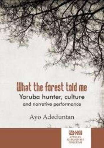 What the forest told me - Ayo Adeduntan
