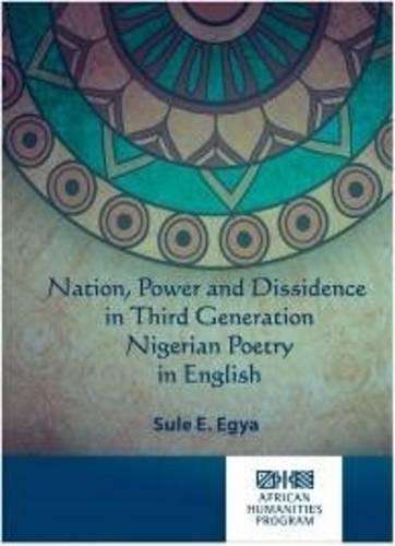 Nation power and dissidence in third generation Nigerian poetry in E - Sule E. Egya