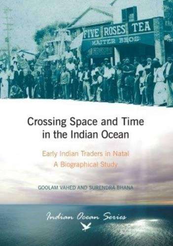 Crossing space and time in the Indian Ocean - Goolam Vahed