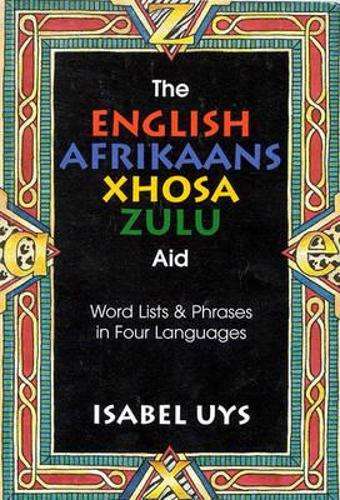 The English Afrikaans Xhosa Zulu Aid - UYS,I