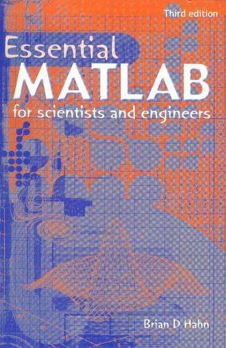 Essential MATLAB for scientists and engineers - HAHN,B