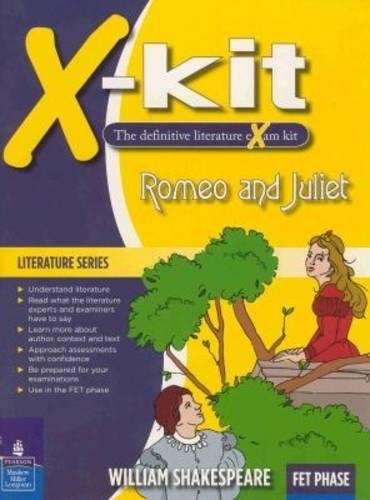 X-Kit Achieve! Romeo and Juliet: English First Additional Language : - XKIT