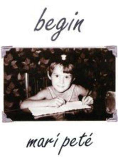 Begin - Mari Pete