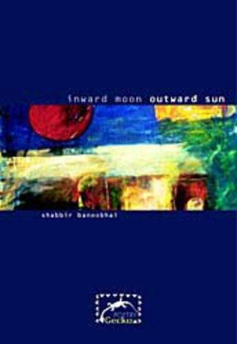 Inward moon outward sun - Shabbir Banoobhai