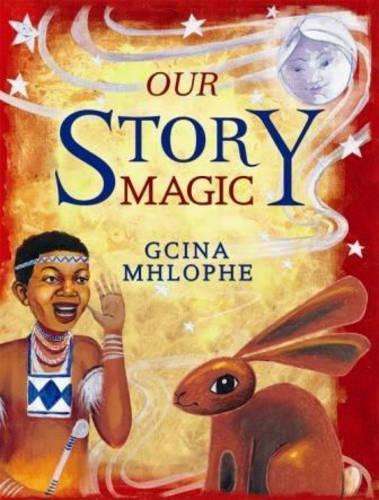 Our story magic - Gcina Mhlophe