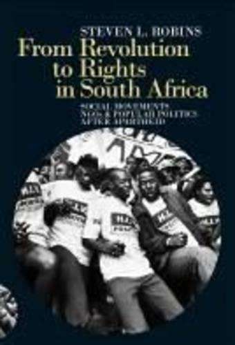 From Revolution to Rights in South Africa - Steven L. Robins