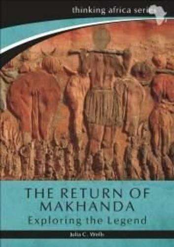 The return of Makhanda - Julia C. Wells